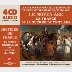Livre audio et sonore - LE MOYEN ÂGE - LA FRANCE DE LA GUERRE DE CENT ANS - HISTOIRE DE FRANCE