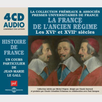 Livre audio et sonore - LA FRANCE DE L’ANCIEN RÉGIME (XVIE ET XVIIE SIÈCLES) - HISTOIRE DE FRANCE