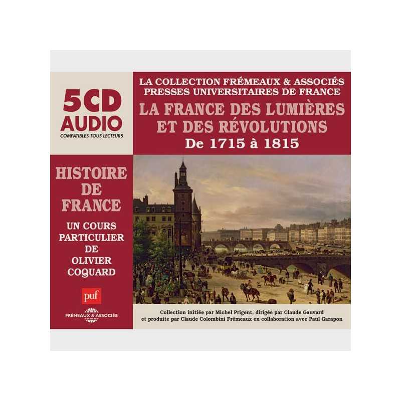 Livre audio et sonore - LA FRANCE DES LUMIÈRES ET DES RÉVOLUTIONS DE 1715 À 1815 - HISTOIRE DE FRANCE