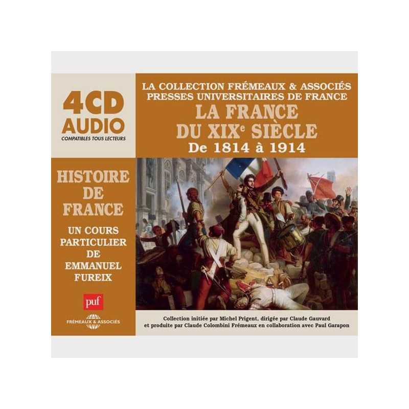Livre audio et sonore - LA FRANCE DU XIXE SIÈCLE DE 1814 À 1914 - HISTOIRE DE FRANCE