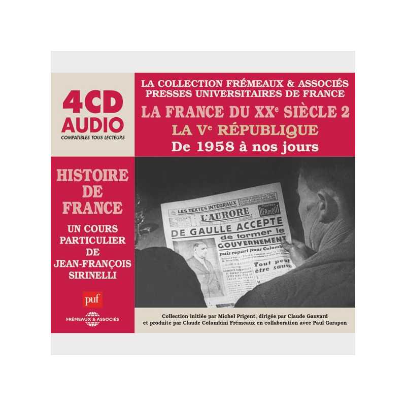 Livre audio et sonore - LA FRANCE DU XXÈ SIÈCLE (2), LA VÈ RÉPUBLIQUE DE 1958 À NOS JOURS - HISTOIRE DE FRANCE