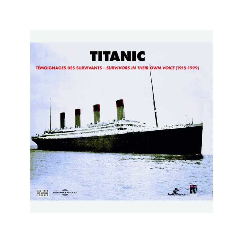 Livre audio - TITANIC - TÉMOIGNAGES DES SURVIVANTS 1915-1999