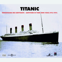 Livre audio - TITANIC - TÉMOIGNAGES DES SURVIVANTS 1915-1999