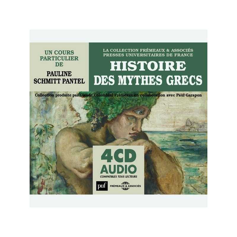 Livre audio - HISTOIRE DES MYTHES GRECS - UN COURS PARTICULIER DE PAULINE SCHMITT PANTEL