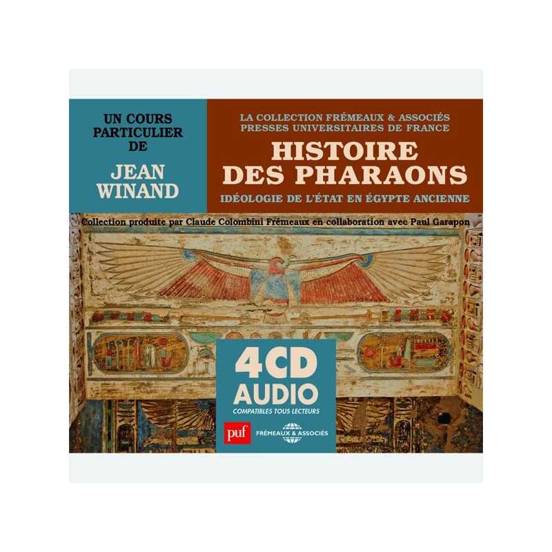 Livre audio - HISTOIRE DES PHARAONS IDÉOLOGIE DE L’ÉTAT EN ÉGYPTE ANCIENNE - UN COURS PARTICULIER DE JEAN WINAND  