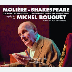 Livre audio - MOLIÈRE-SHAKESPEARE - CORNEILLE - BECKETT - PINTER… EXPLIQUÉS PAR MICHEL BOUQUET 