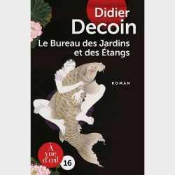 Livre gros caractères - Le bureau des jardins et des étangs - Didier Decoin
