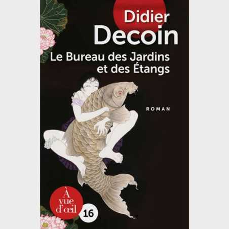 Livre gros caractères - Le bureau des jardins et des étangs - Didier Decoin