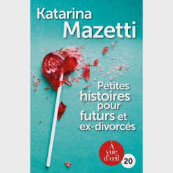 Livre gros caractères - Petites histoires pour futurs et ex-divorcés - Katarina Mazetti