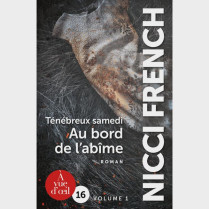 Livre gros caractères - Ténébreux samedi - Au bord de l'abîme - Nicci French