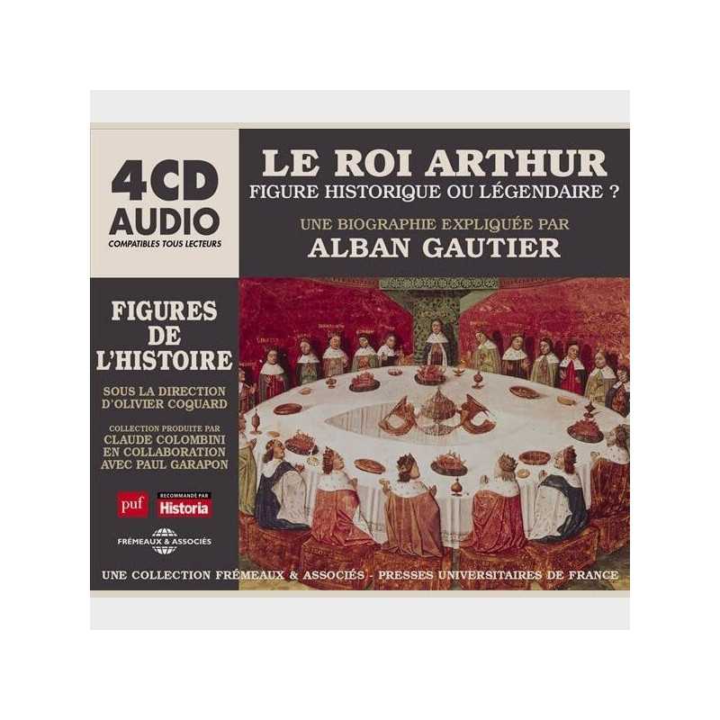 Livre audio -  LE ROI ARTHUR FIGURE HISTORIQUE OU LÉGENDAIRE ? - UNE BIOGRAPHIE EXPLIQUÉE