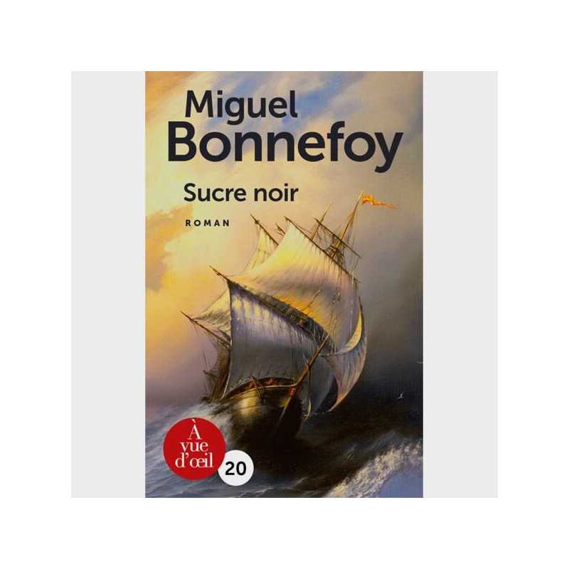 Livre gros caractères - Sucre noir - Miguel Bonnefoy