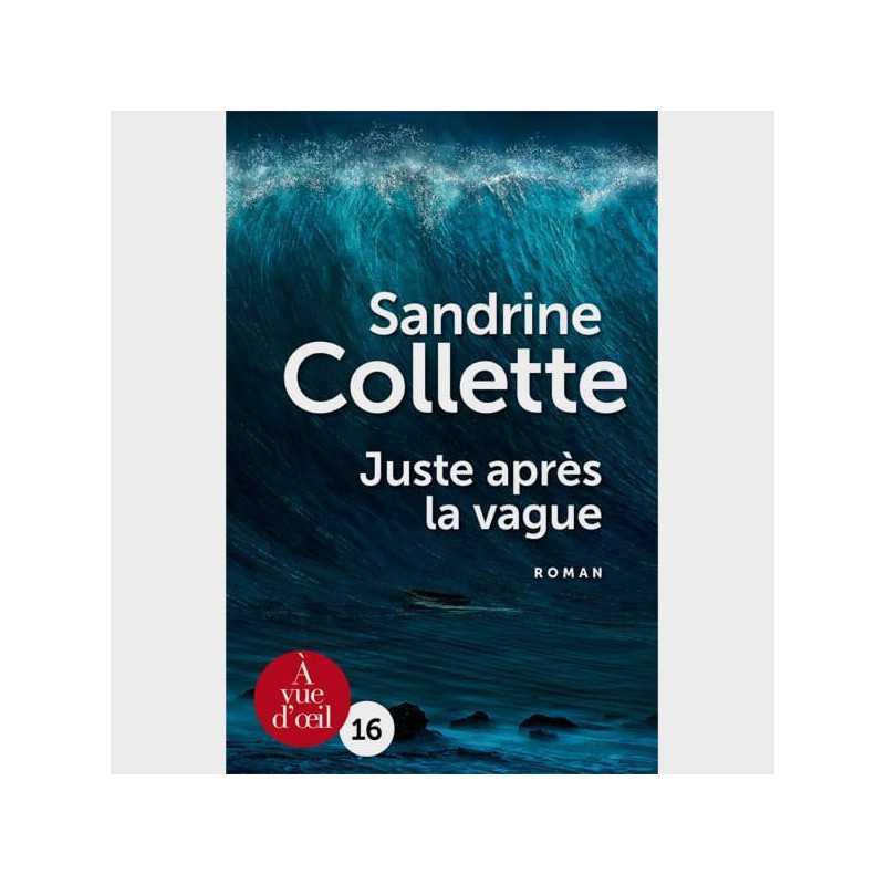 Livre gros caractères - Juste après la vague - Sandrine Collette