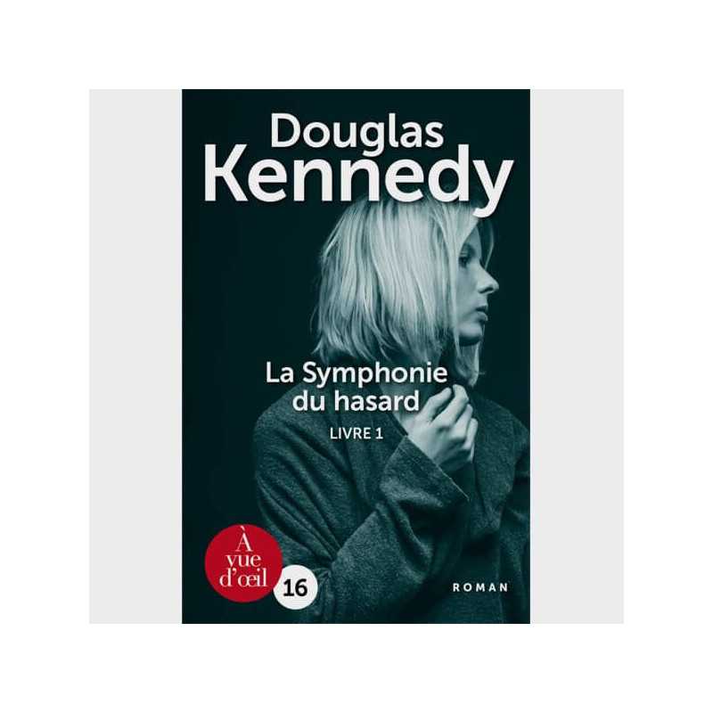 Livre gros caractères - La symphonie du hasard 1 - Douglas Kennedy