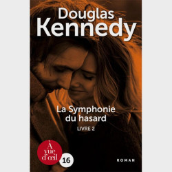 Livre gros caractères - La symphonie du hasard 2 - Douglas Kennedy