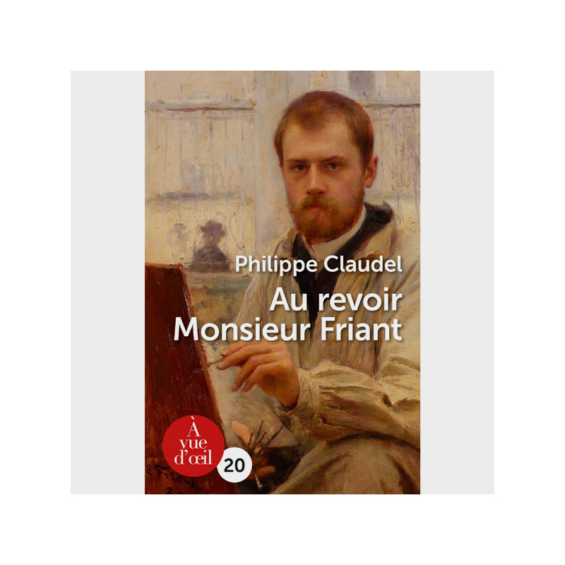 Livre gros caractères - Au revoir Monsieur Friant - Claudel Philippe