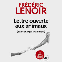 Livre gros caractères - Lettre ouverte aux animaux (et à ceux qui les aiment) - Lenoir Frédéric