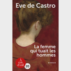 Livre gros caractères - La Femme qui tuait les hommes - Castro Eve de