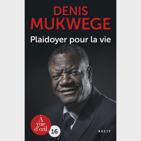 Livre gros caractères - Plaidoyer pour la vie - Mukwege Denis