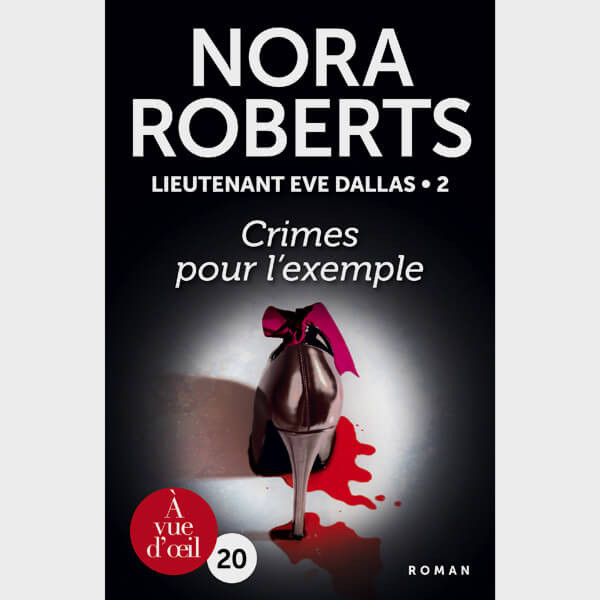 Livre gros caractères - Crimes pour l'exemple – Lieutenant Eve Dallas 2 - Roberts Nora