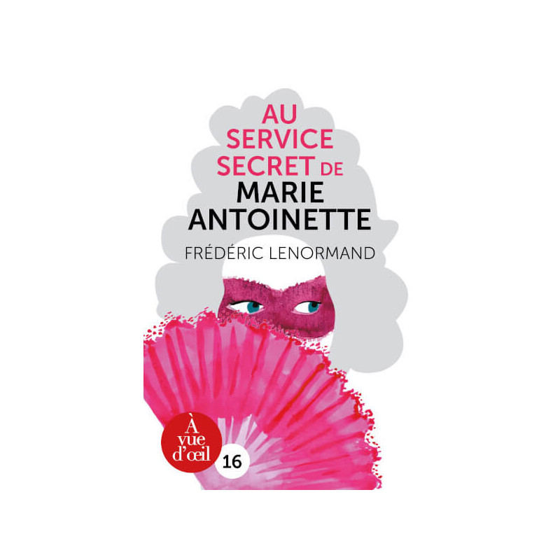 Livre gros caractères - Au service secret de Marie-Antoinette - Lenormand, Frédéric