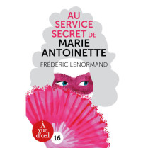 Livre gros caractères - Au service secret de Marie-Antoinette - Lenormand, Frédéric
