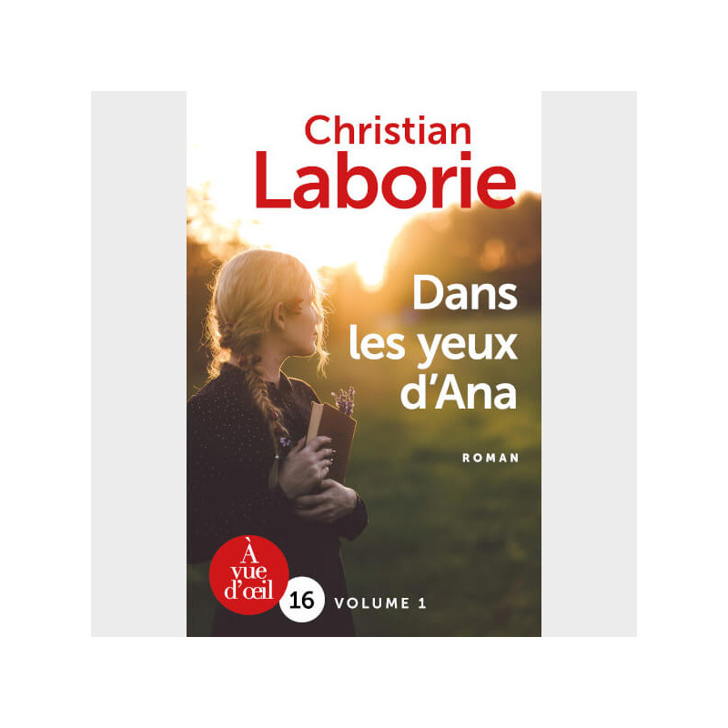 Livre gros caractères - Dans les yeux d'Ana – 2 volumes - Laborie, Christian