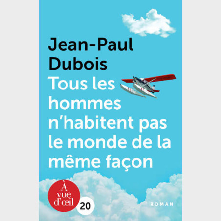 Livre gros caractères - Tous les hommes n'habitent pas le monde de la même façon - Dubois, Jean-Paul