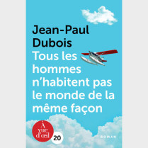 Livre gros caractères - Tous les hommes n'habitent pas le monde de la même façon - Dubois, Jean-Paul