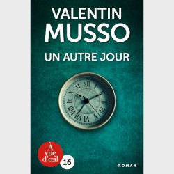 Livre gros caractères - Musso, Valentin - Un autre jour