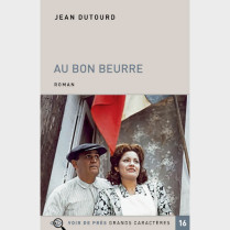 Livre à  gros caractères - Dutourd Jean - Au Bon Beurre