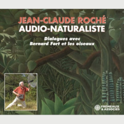 Livre audio - JEAN-CLAUDE ROCHÉ, AUDIO-NATURALISTE