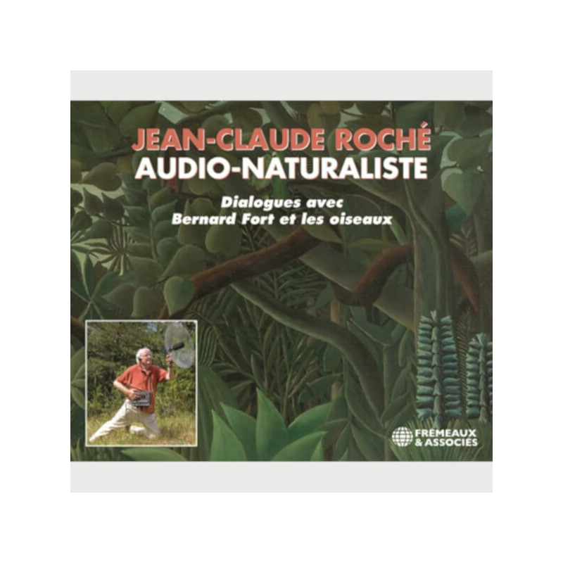 Livre audio - JEAN-CLAUDE ROCHÉ, AUDIO-NATURALISTE