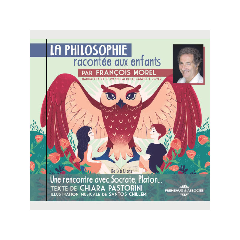 Livre audio - LA PHILOSOPHIE RACONTÉE AUX ENFANTS PAR FRANCOIS MOREL