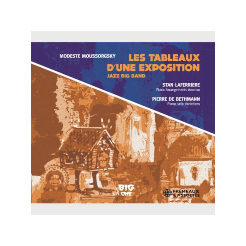 Livre audio - LES TABLEAUX D’UNE EXPOSITION JAZZ BIG BAND (M. MOUSSORGSKI) - STAN LAFERRIÈRE, PIERRE DE BETHMANN