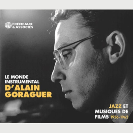 Livre audio - LE MONDE INSTRUMENTAL D’ALAIN GORAGUER - JAZZ ET MUSIQUES DE FILMS 1956-1962