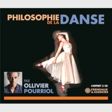 Livre audio - PHILOSOPHIE DE LA DANSE - OLLIVER POURRIOL