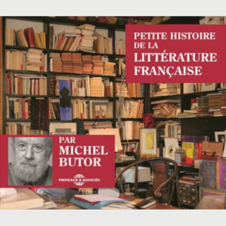 Livre audio - MICHEL BUTOR - PETITE HISTOIRE DE LA LITTÉRATURE FRANÇAISE