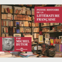 Livre audio - MICHEL BUTOR - PETITE HISTOIRE DE LA LITTÉRATURE FRANÇAISE