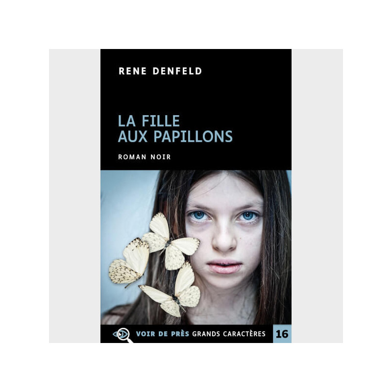 Livre à gros caractères - Denfeld, Rene - La Fille aux papillons