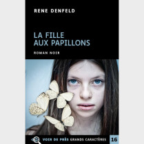 Livre à gros caractères - Denfeld, Rene - La Fille aux papillons