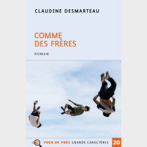 Livre à gros caractères - Desmarteau, Claudine - Comme des frères