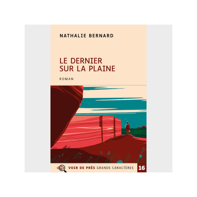 Livre à gros caractères - Bernard, Nathalie - Le Dernier sur la plaine