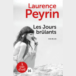 Livre à  gros caractères - Laurence Peyrin - Les Jours brûlants