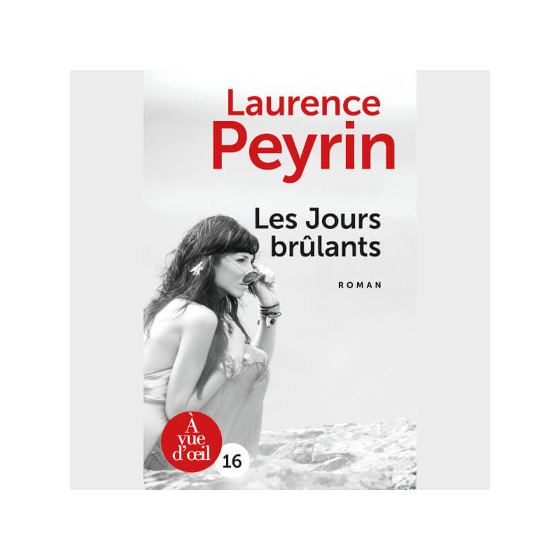 Livre à  gros caractères - Laurence Peyrin - Les Jours brûlants