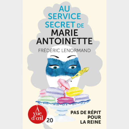 Livre à  gros caractères - Frédéric Lenormand - Au service secret de Marie-Antoinette : Pas de répit pour la reine