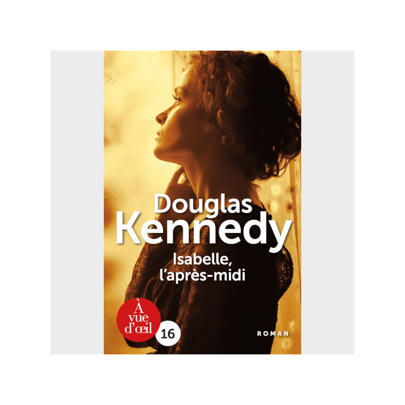 Livre à  gros caractères - Douglas Kennedy - Isabelle, l’après-midi