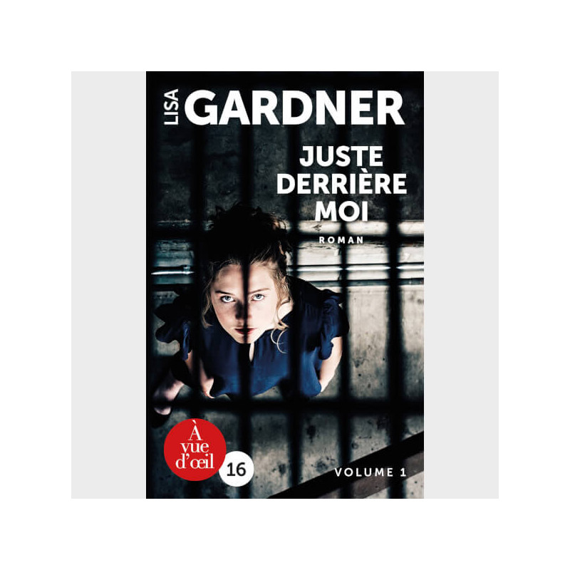 Livre à  gros caractères - Lisa Gardner​​​​​​​ - Juste derrière moi