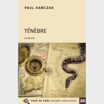 Livre à gros caractères - Kawczak, Paul - Ténèbre