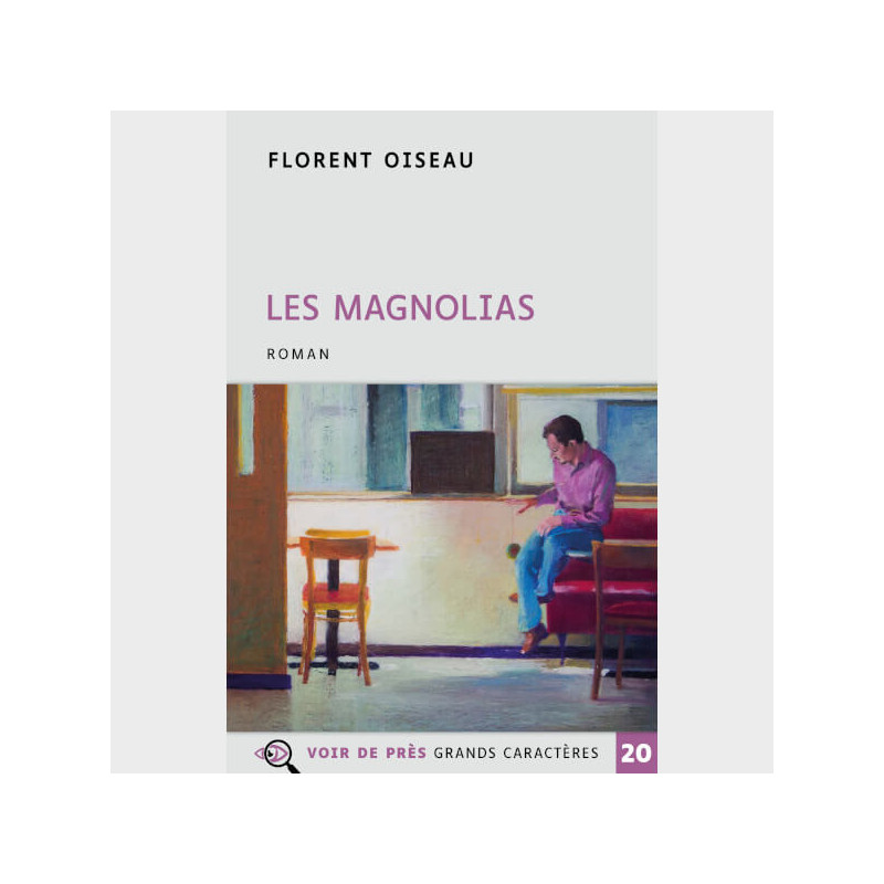 Livre à gros caractères - Oiseau, Florent - Les Magnolias